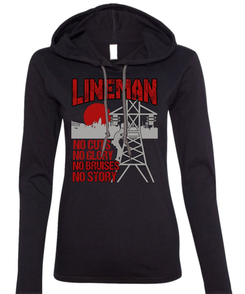 Lineman No Cuts T Shirt, No Story T Shirt (Anvil Ladies Ringspun Hooded)