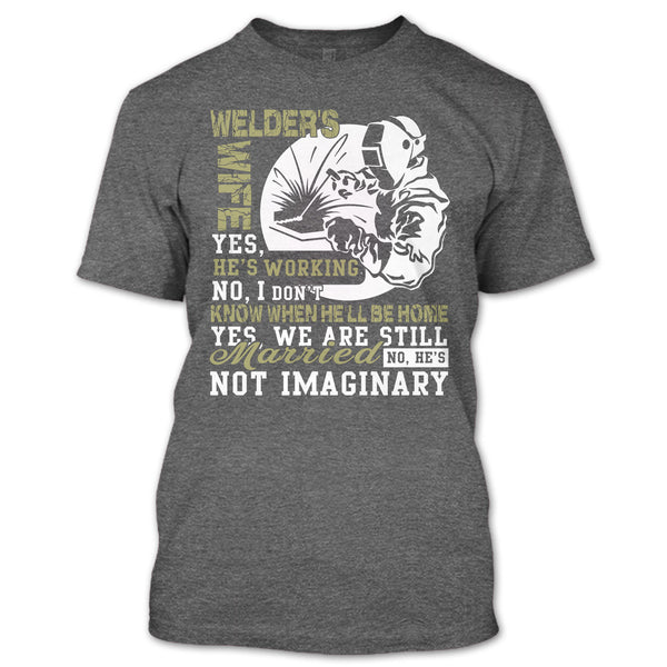 Welder's Wife T Shirt, Yes We Are Still Married T Shirt