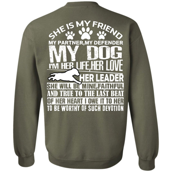 I'm Her Life Her Love T Shirt, I Love My Dog Sweatshirt