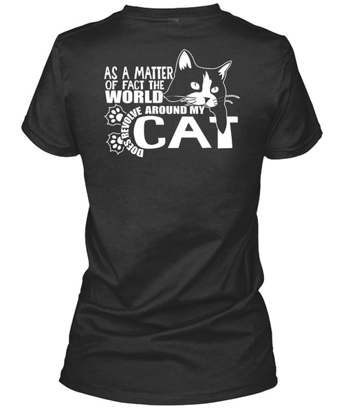 World Does Revolve Around My Cat T Shirt, My Pets T Shirt