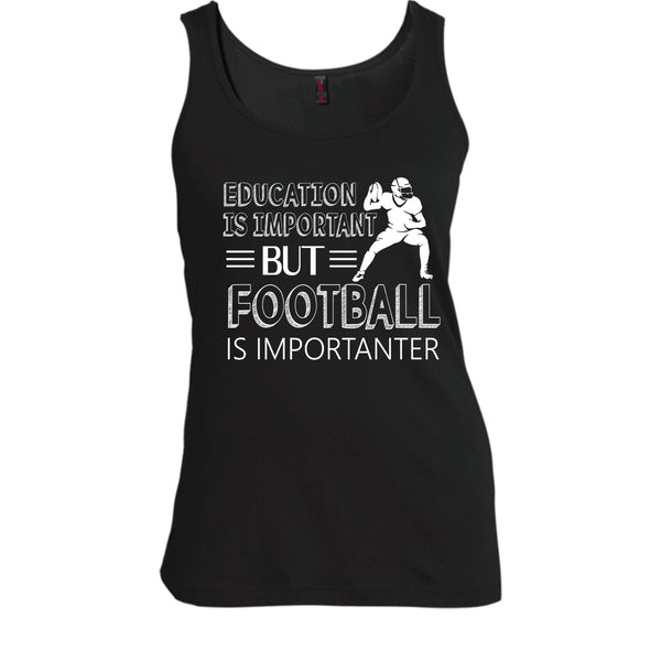 Education Is Important Shirt, Butt Football Is Importanter Shirt