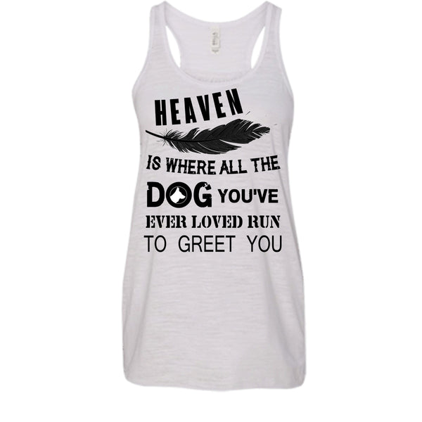 Heaven Is Where All The Dog T Shirt, My Dog T Shirt, Awesome t-shirts