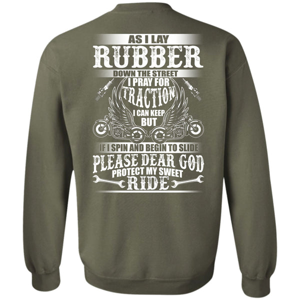 I Lay Rubber T Shirt, I Love Biker Sweatshirt