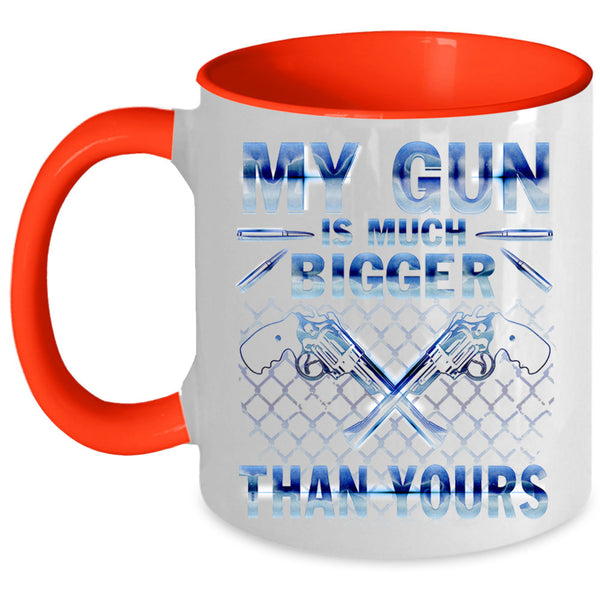 Funny Coffee Mug, My Gun Is Much Bigger Than Yours Accent Mug