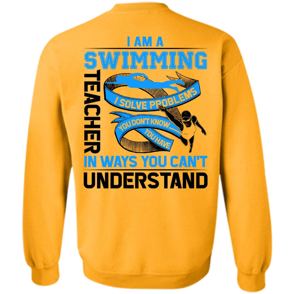 Being A Swimming T Shirt, I Am A Swimming Teacher Sweatshirt