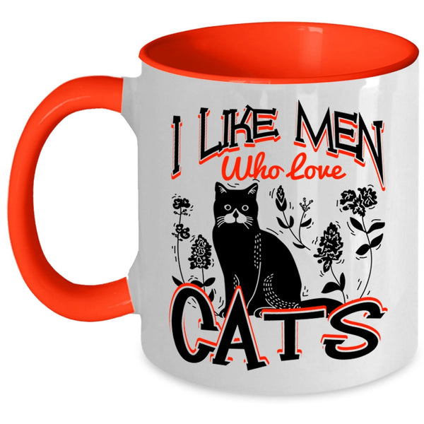 Cute Cat Lovers Coffee Mug, I Like Men Who Love Cats Accent Mug