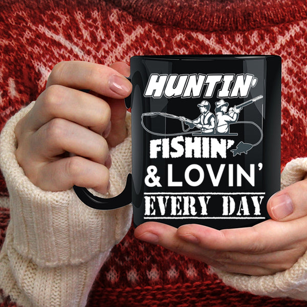 Hunting Fishing Every Day Coffee Mug, Cool Loving Coffee Cup
