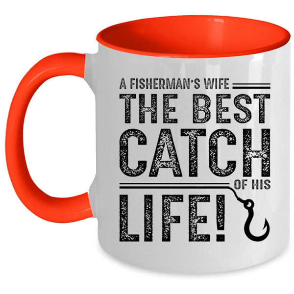 A Fisherman's Wife The Best Catch Of His Life Mug