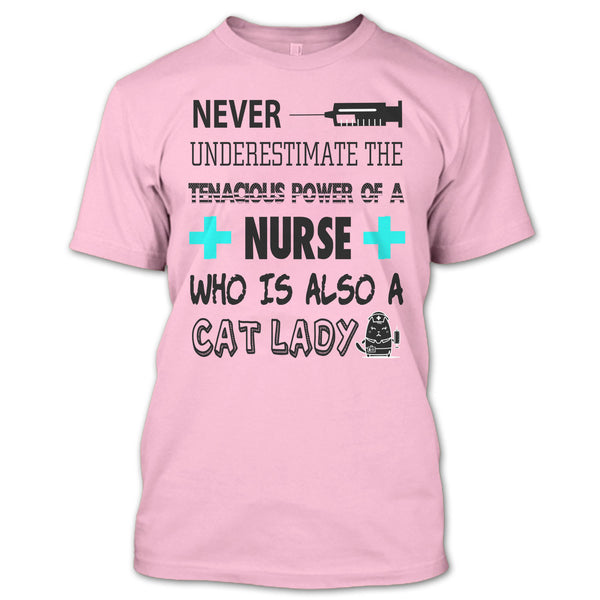 Never Underestimate T Shirt, Who Is Also A Cat Lady T Shirt