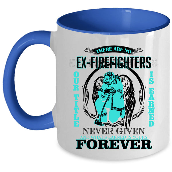 Cute Fireman Coffee Mug, There Are No Ex Firefighter Accent Mug