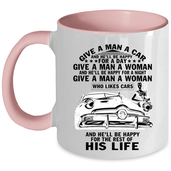Cool Gift For Car Driver Coffee Mug, Give A Man A Car Accent Mug