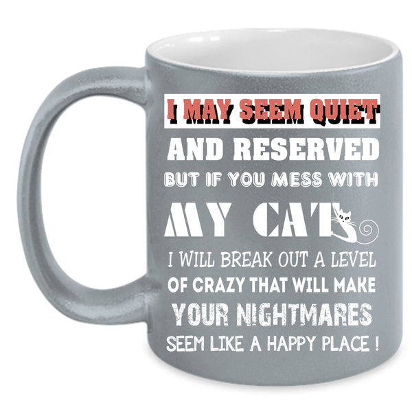 Don't Mess With My Cats Coffee Mug, Cool Cat Lovers Coffee Cup