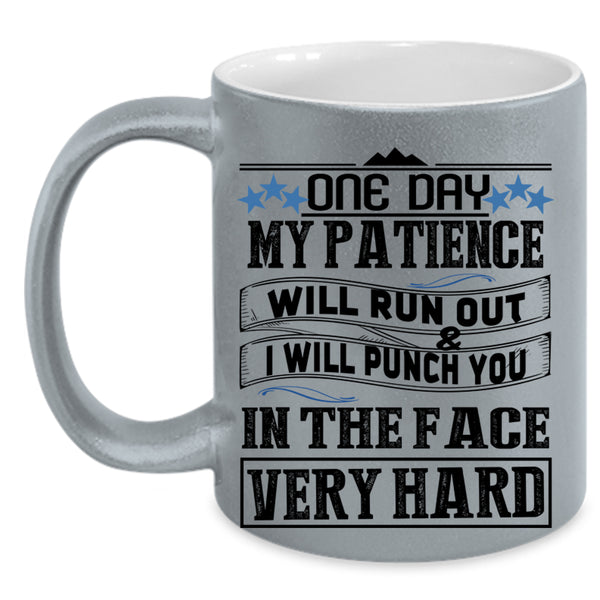 Funny Coffee Mug, One Day My Patience Will Run Out Accent Mug