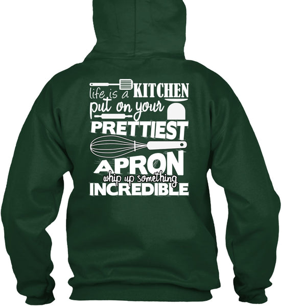 Life Is A Kitchen T Shirt, Put On Your Prettiest T Shirt