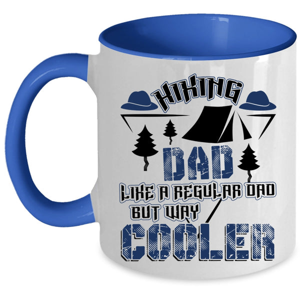 Cool Dad Coffee Mug, Hiking Dad Like A Regular Dad But Way Cooler Accent Mug