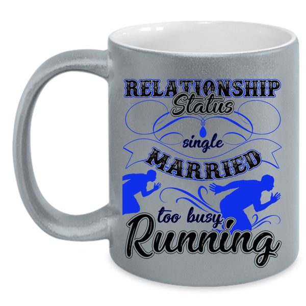 Too Busy Running Coffee Mug, Relationship Status Accent Mug