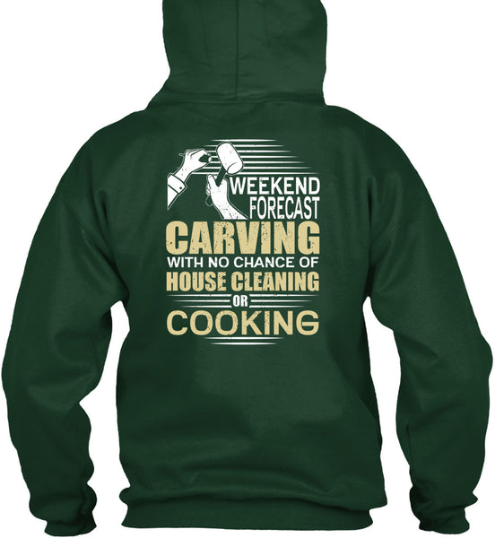 Weekend Forecast Carving T Shirt, House Cleaning T Shirt