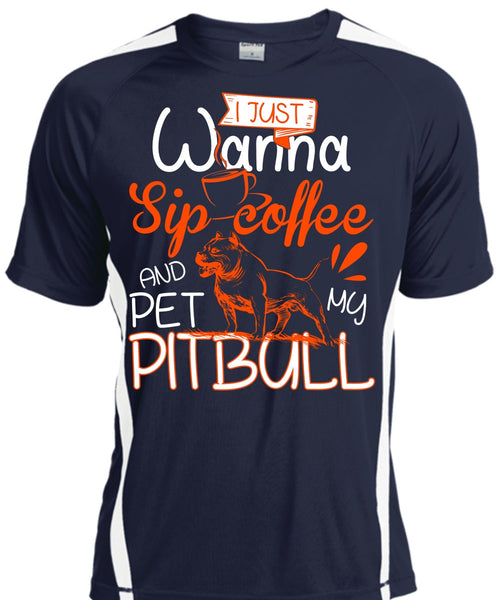 I Just Wanna Sip Coffee T Shirt, Pet My Pit Bull T Shirt, Cool Shirt