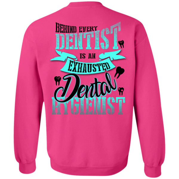 Being A Dentist T Shirt, Dentist Is An Exhausted Dental Hygienist Sweatshirt