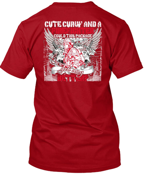 Cute Curvy And A Firefighter T Shirt, Being A Firefighter T Shirt