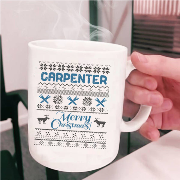 Merry Christmas Coffee Mug, Carpenter Cup