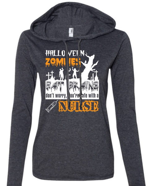 Halloween Zombies Eat Brains T Shirt, You're Safe With A Nurse T Shirt (Anvil Ladies Ringspun Hooded)