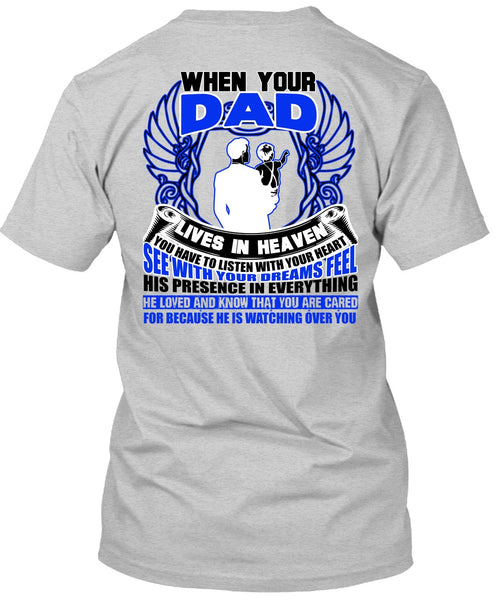 When Your Dad Lives In Heaven T Shirt, I Love My Dad T Shirt