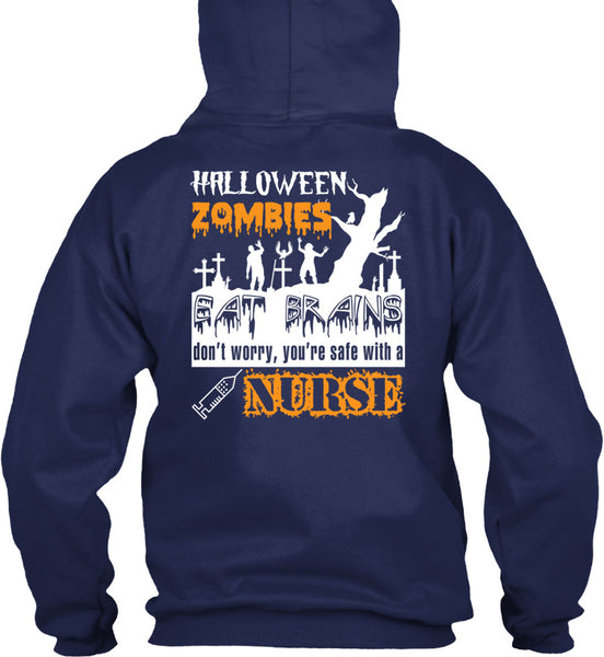 Halloween Zombies Eat Brains T Shirt, You're Safe With A Nurse T Shirt