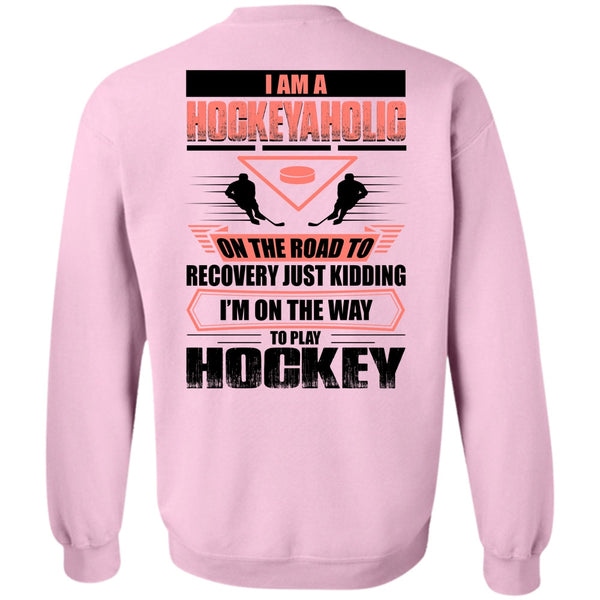 I Love Hockey T Shirt, I Am A Hockeyaholic Sweatshirt