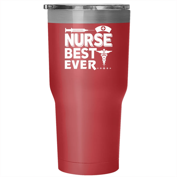 Nurse Best Ever Tumbler 30 oz Stainless Steel, Best Gift For Nurse Travel Mug