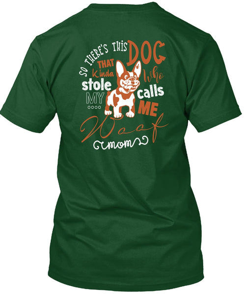 So There's This Dog T Shirt, I Love My Dog T Shirt
