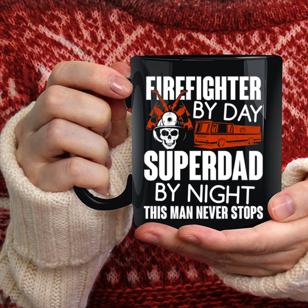 Firefighter By Day Coffee Mug, Dad By Night Coffee Cup
