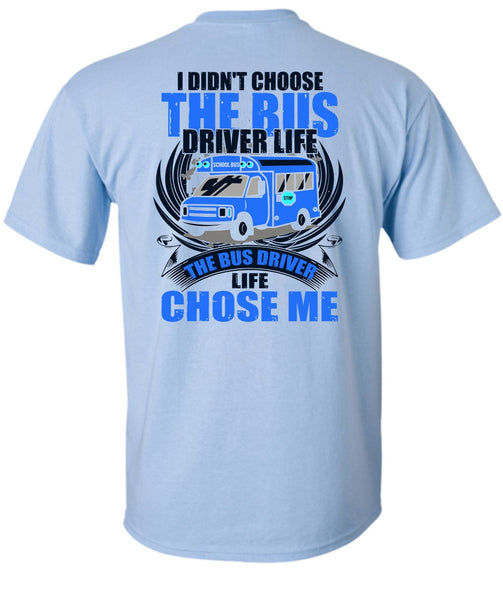 I Didn't Choose The Bus Driver T Shirt, I Love Bus T Shirt