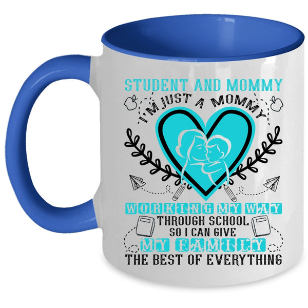 I'm Just A Mommy Working My Way Coffee Mug, Student And Mommy Accent Mug