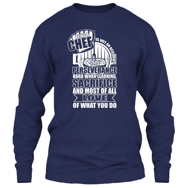 Being A Chef T Shirt, Love Of What You Do T Shirt