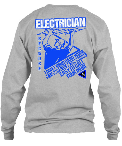 I'd Call Your Mom T Shirt, I Love Electrician T Shirt
