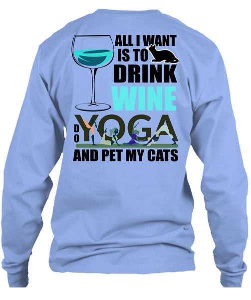 All I Want Is To Drink Wine T Shirt, I Love Yoga T Shirt