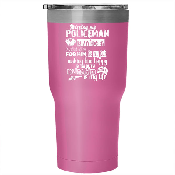 Missing  My Policeman Is My Hobby Tumbler 30 oz Stainless Steel, Just Married Travel Mug