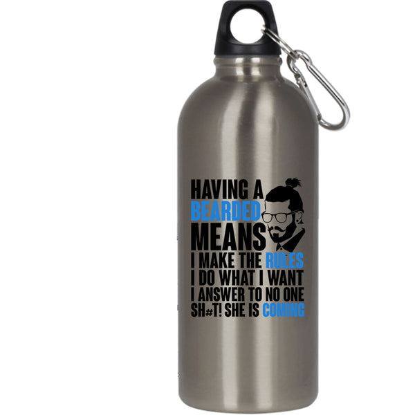 Having A Bearded Means 20 oz Stainless Steel Bottle,I make The Rules I Do What I Want Outdoor Sports Water Bottle