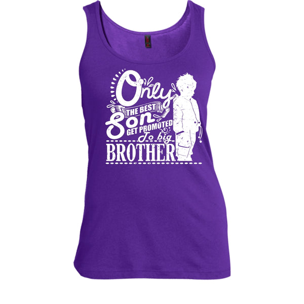 Only The Best Son T Shirt, Get Promted To Big Brother Tank Top