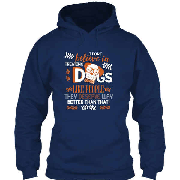 I Don't Believe In Treating Dogs T Shirt, Coolest Dog Ever T Shirt
