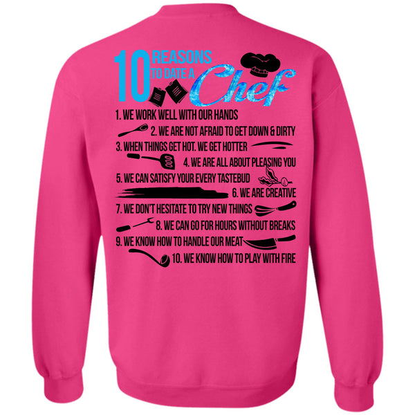 Being A Cooker T Shirt, 10 Reasons To Date A Chef Sweatshirt