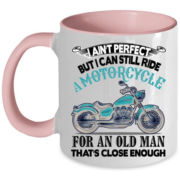 Old Man Coffee Mug, I Can Still Ride A Motorcycle Accent Mug
