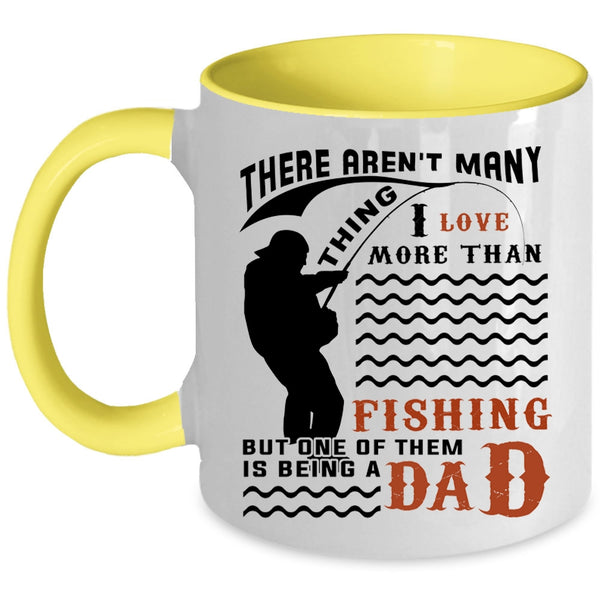 Being A Dad Coffee Mug, I Love More Than Fishing Accent Mug