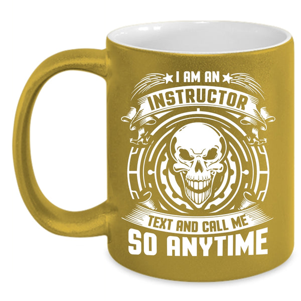 I Am An Instructor Coffee Mug, Cool Gift For Instructor Coffee Cup