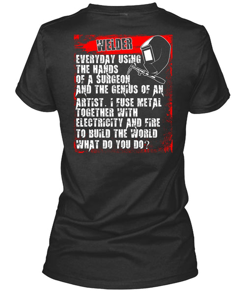 Welder Everyday Using The Hands T Shirt, Build The World T Shirt