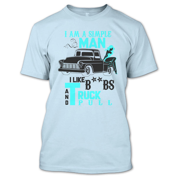 I Am A Simple Man T Shirt, Coolest Trucker T Shirt