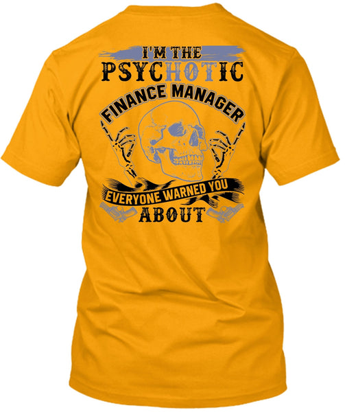 I'm The Psychotic Finance Manager T Shirt, I Love Manager T Shirt