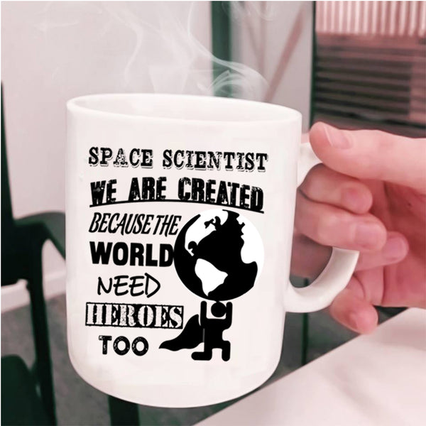 Funny Gift For Space Scientist Coffee Mug, Space Scientist Cup