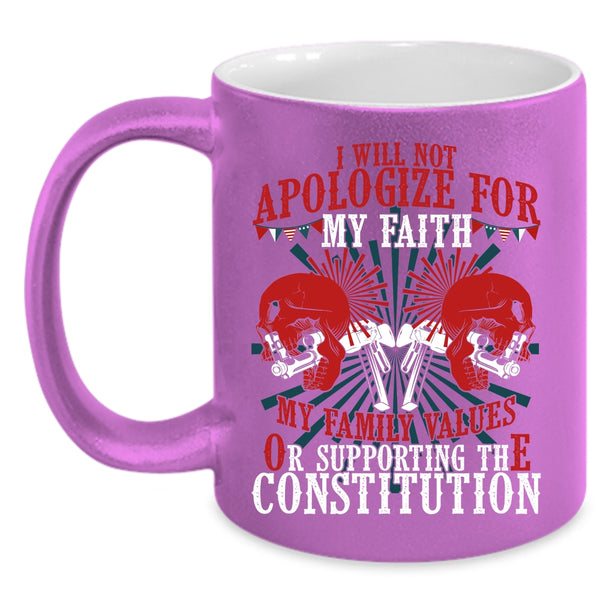 I will Not Apologize for My faith Coffee Mug, My Family Values Coffee Cup